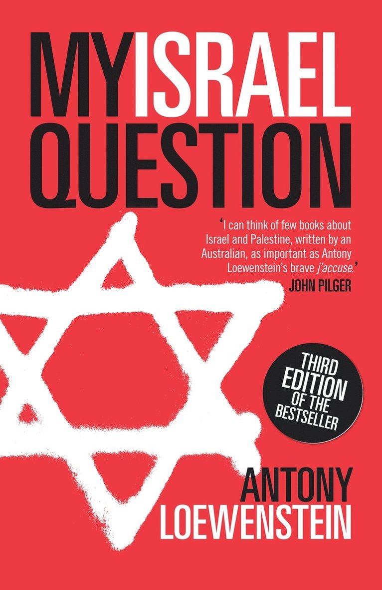 Antony Loewenstein - My Israel Question, Häftad