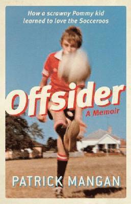 Offsider - a Memoir 1