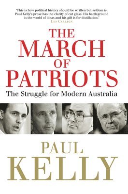 Paul Kelly - March Of Patriots, Häftad