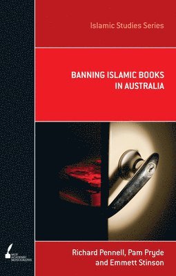 C. R. Pennell, Richard Pennell, Pam Pryde, Emmett Stinson - Banning Islamic Books in Australia, Häftad