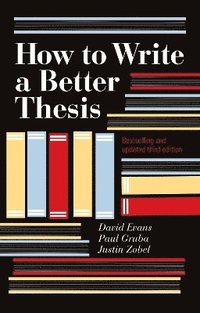 bokomslag How To Write A Better Thesis (3rd Edition)