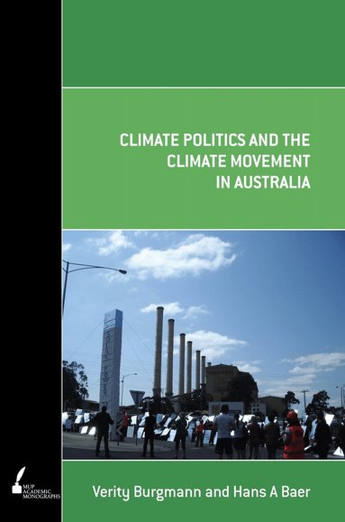 Verity Burgmann, Hans Baer - Climate Politics and the Climate Movement in Australia, Häftad
