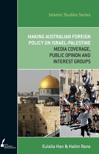 Eulalia Han, Halim Rane - ISS 13 Making Australian Foreign Policy on Israel-Palestine, Häftad