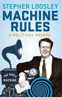 bokomslag Machine Rules: A Political Primer