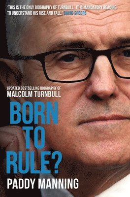 Paddy Manning - Born to Rule Updated Edition, Häftad