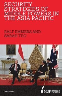 bokomslag Security Strategies of Middle Powers in the Asia Pacific