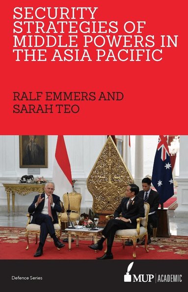 Ralf Emmers, Sarah Teo - Security Strategies of Middle Powers in the Asia Pacific, Häftad