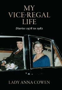 bokomslag My Vice-Regal Life: Diaries 1978 to 1982