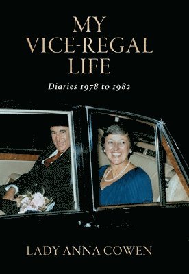 bokomslag My Vice-Regal Life: Diaries 1978 to 1982