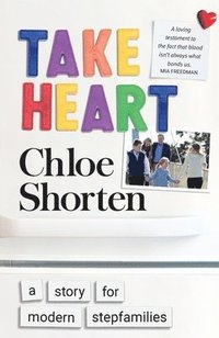 bokomslag Take Heart: A Story for Modern Stepfamilies