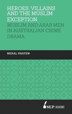bokomslag Heroes, villains and the muslim exception