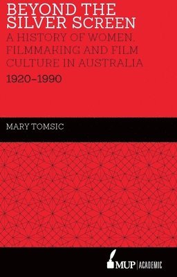 Mary Tomsic - Beyond the Silver Screen, Inbunden