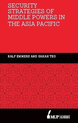 Security Strategies of Middle Powers in the Asia Pacific 1