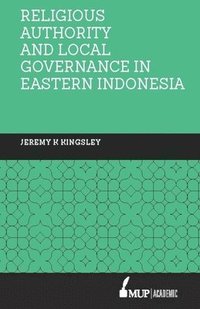 bokomslag Religious Authority and Local Governance in Eastern Indonesia