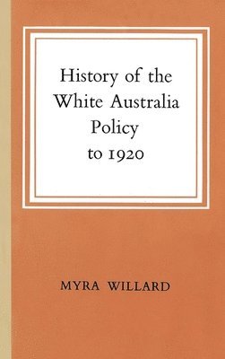 History of the White Australia Policy to 1920 1