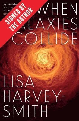 bokomslag When Galaxies Collide (Signed by Lisa Harvey-Smith)