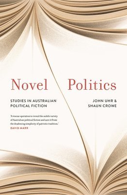 John Uhr, Shaun Crowe - Novel Politics, Inbunden