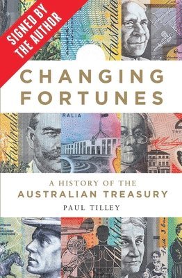 bokomslag Changing Fortunes (Signed by Paul Tilley): A History of the Australian Treasury