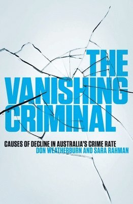 Don Weatherburn, Sara Rahman - Vanishing Criminal, Häftad