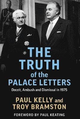 Paul Kelly, Troy Bramston - Truth of the Palace Letters, Häftad