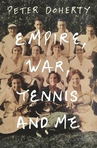 bokomslag Empire, War, Tennis and Me