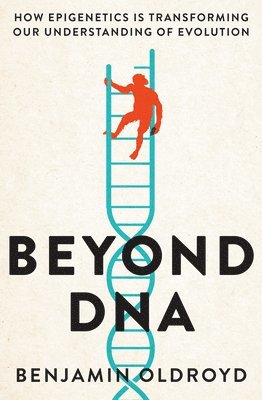 Benjamin Oldroyd - Beyond DNA, Häftad