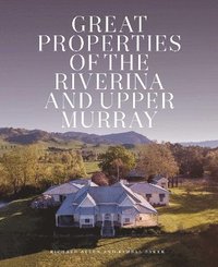 bokomslag Great Properties of the Riverina and the Upper Murray