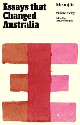 bokomslag Essays that Changed Australia