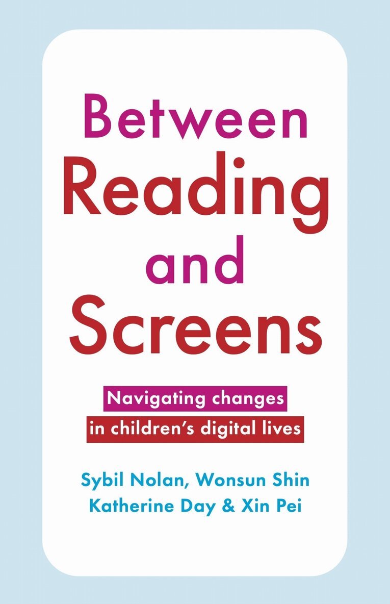 Sybil Nolan, Wonsun Shin, Katherine Day, Xin Pei - Between Reading and Screens, Häftad