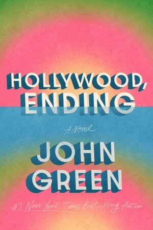 John Green - Hollywood, Ending, Inbunden