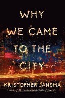 Why We Came To The City 1