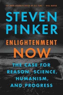 bokomslag Enlightenment Now: The Case for Reason, Science, Humanism, and Progress