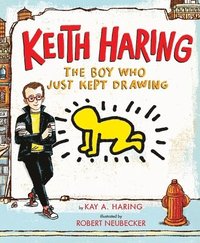bokomslag Keith Haring: The Boy Who Just Kept Drawing