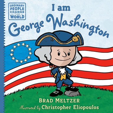 Brad Meltzer - I am George Washington, Inbunden