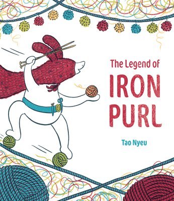 Tao Nyeu - Nyeu, T: Legend of Iron Purl, Inbunden