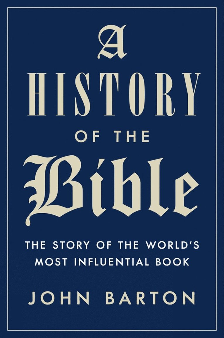 John Barton - History of the Bible, Inbunden