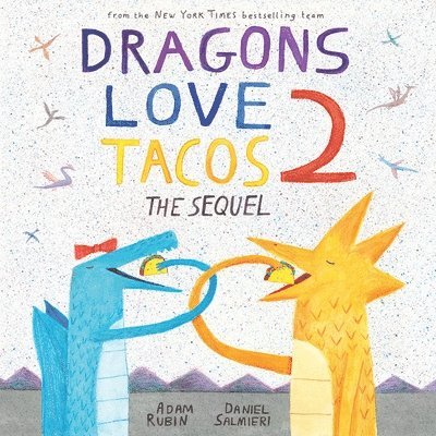 Dragons Love Tacos 2: The Sequel 1