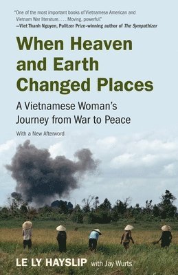 When Heaven and Earth Changed Places: A Vietnamese Woman's Journey from War to Peace 1