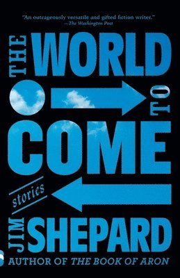 The World to Come: Stories 1