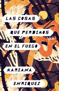 bokomslag Las Cosas Que Perdimos En El Fuego / Things We Lost in the Fire: Things We Lost in the Fire - Spanish-Language Edition