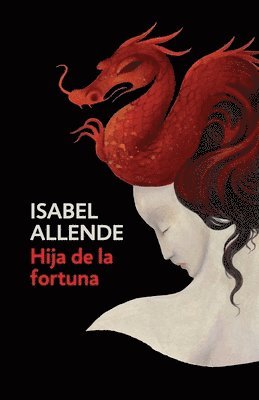 Isabel Allende - Hija de la Fortuna / Daughter of Fortune: Daughter of Fortune - Spanish-Language Edition, Häftad
