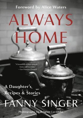 Always Home: A Daughter's Recipes & Stories 1