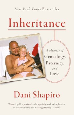 Dani Shapiro - Inheritance: A Memoir of Genealogy, Paternity, and Love, Häftad