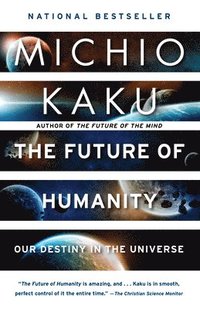 bokomslag The Future of Humanity: Our Destiny in the Universe