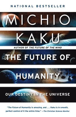 bokomslag The Future of Humanity: Our Destiny in the Universe