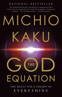 The God Equation: The Quest for a Theory of Everything
