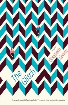Elisabeth Cohen - The Glitch, Häftad