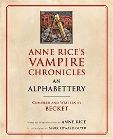 Anne Rice's Vampire Chronicles An Alphabettery 1