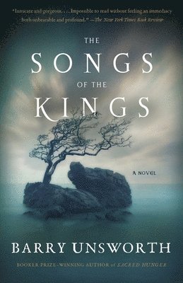 Barry Unsworth - The Songs of the Kings, Häftad