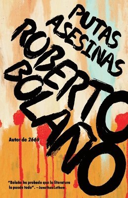 Putas Asesinas / Putas Asesinas: The Best of Bolaño 1